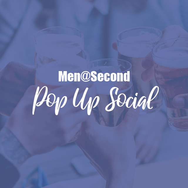 Men at Second Pop Up Social
Next Date: May 14, 5:30 PM, Muldoon’s in Carmel
Gather, meet new friends, and enjoy each other's company.
